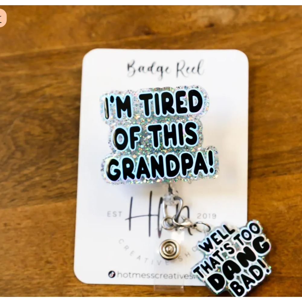 I’m Tired of This Grandpa Badge Reel