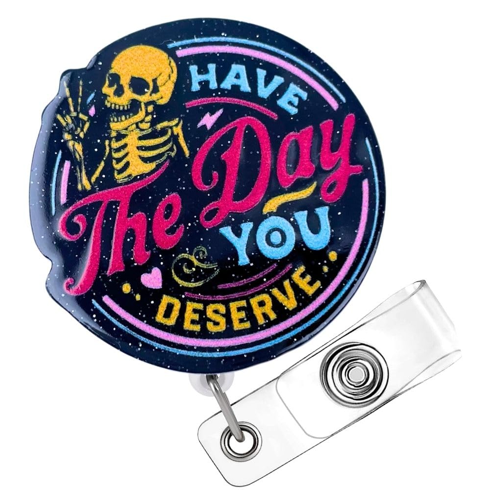 Have The Day You Deserve Badge Reel