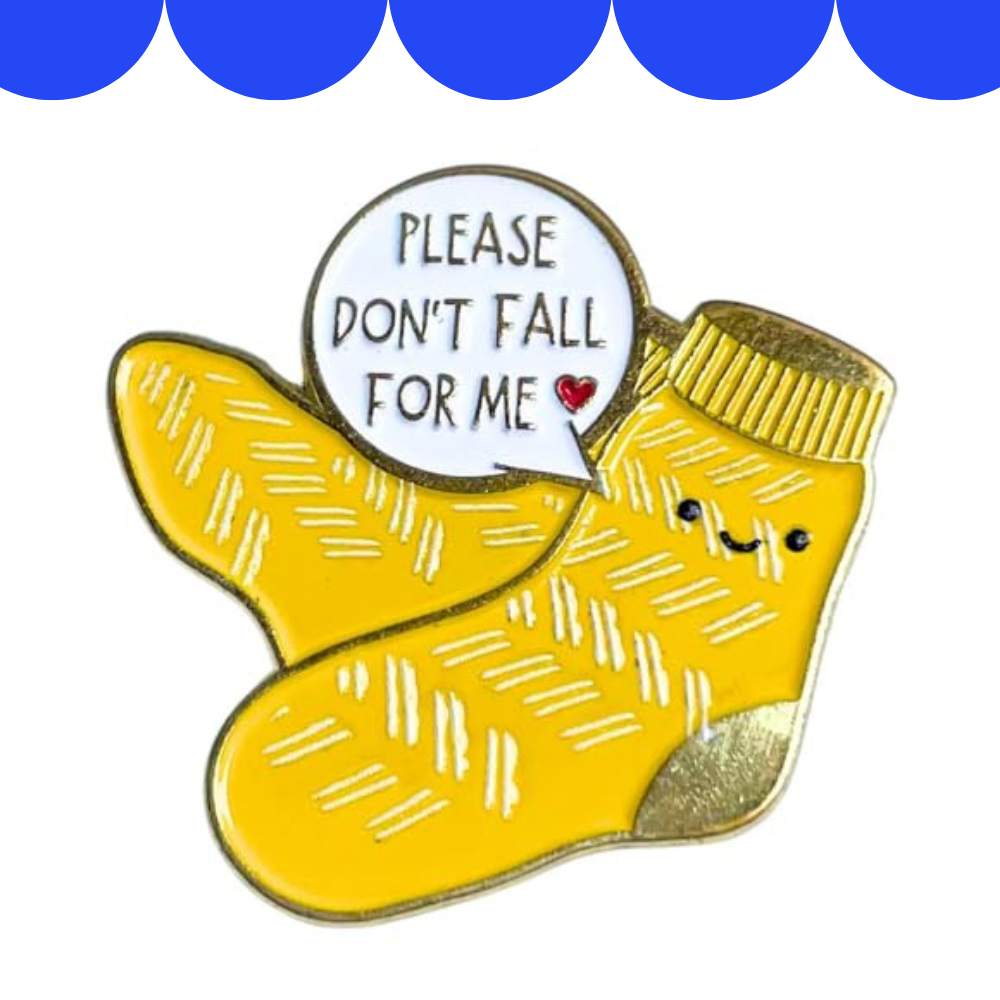 Don’t Fall For Me Funny Enamel Badge Pin