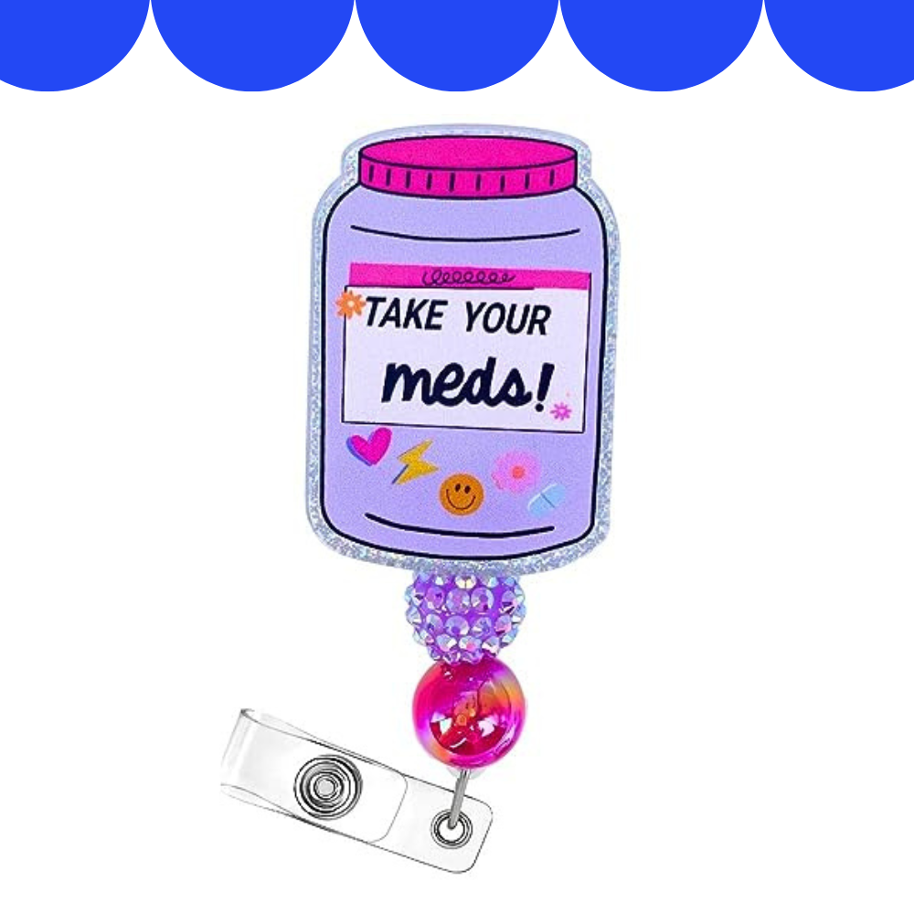 Take Your Meds Funny Pharmacy Badge Reel